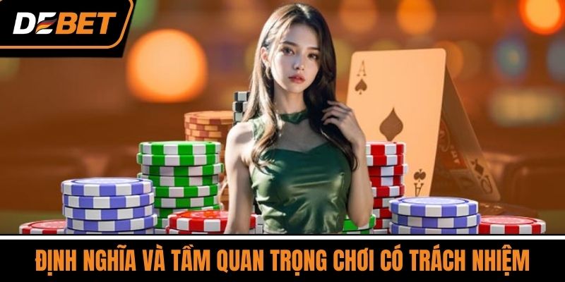 Định nghĩa và tầm quan trọng chơi có trách nhiệm