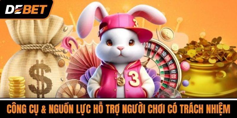 Công cụ & nguồn lực hỗ trợ người chơi có trách nhiệm